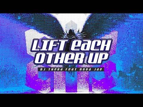 Dj Thera ft. Nova Jae - Lift Each Other Up (Official Videoclip)