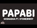 MISHASHA Papabi Lyrics Ft STONEBWOY