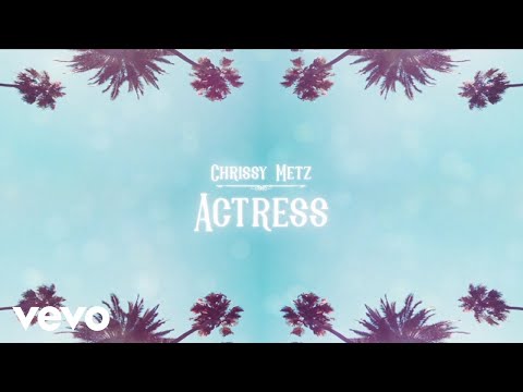 Chrissy Metz - Actress (Official Lyric Video)