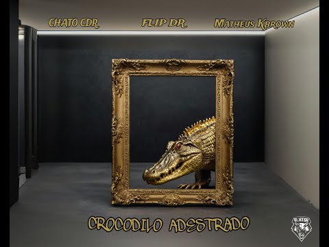 ALKTEA  | "Crocodilo Adestrado 🐊"  | CHATO CDR, FLIP DR, MATHEUS KBROWN