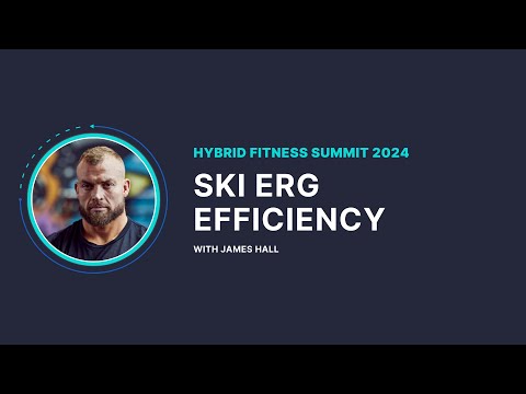 Ski Erg Efficiency – with James Hall