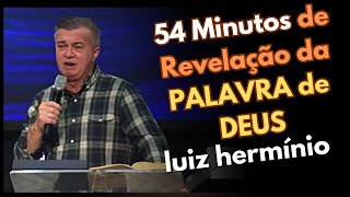 54 Minutos de Revelação da PALAVRA de DEUS || Luiz hermínio