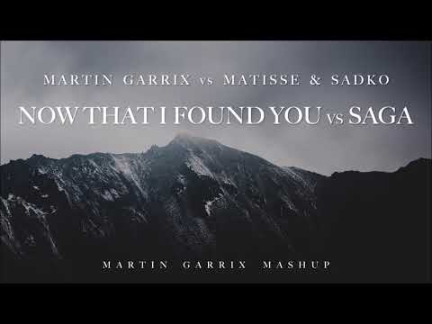 Martin Garrix vs Matisse & Sadko - Now That I've Found You vs Saga (Martin Garrix Mashup)