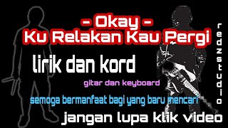 Download lagu Okay - Ku Relakan Kau Pergi (lirik dan kord mp3 Download lagu Okay - Ku Relakan Kau Pergi (lirik dan kord mp3