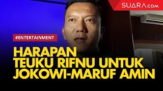 Harapan Teuku Rifnu untuk Jokowi-Maruf Amin video