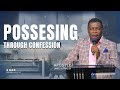Possesing Through Confession AP JAMES KAWALYA LIFEWAY CHURCH OF CHRIST LUGALA