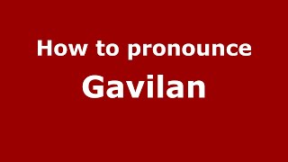 How to pronounce Gavilan