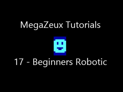 MegaZeux Tutorial 17 - Beginner's Robotic