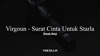 Download lagu Virgoun - Surat Cinta Untuk Starla (Acapella/Vocals Only) mp3