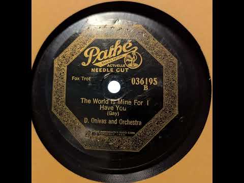 D. Onivas and Orchestra - The World Is Mine For I Have You (1925)