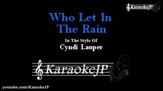 Who Let In The Rain (Karaoke) - Cyndi Lauper