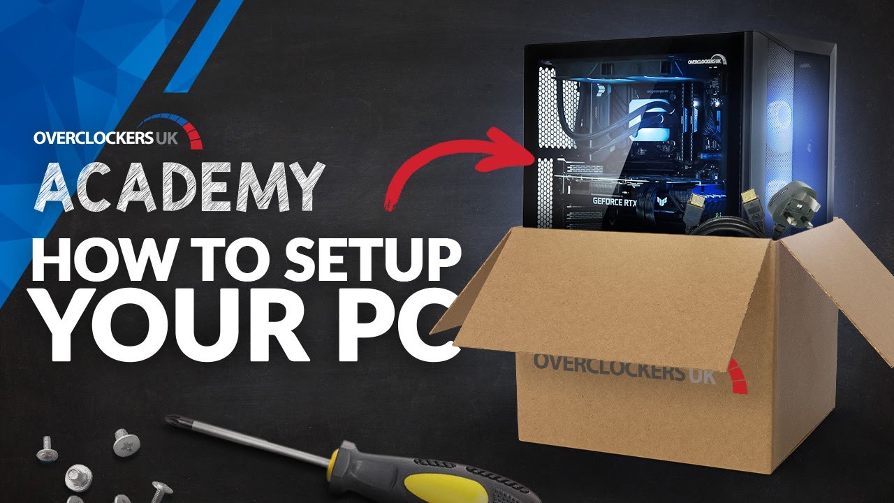 How To Set Up Your New PC | Overclockers Academy
