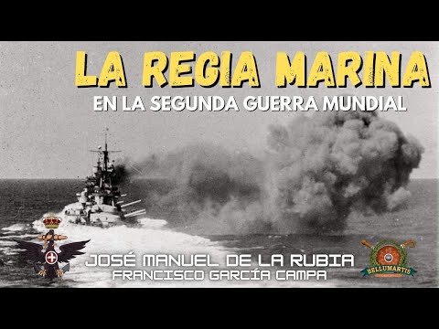 LA REGIA MARINA ITALIANA en la Segunda Guerra Mundial:La Campaña del Méditerraneo *J.M. de la Rubia*