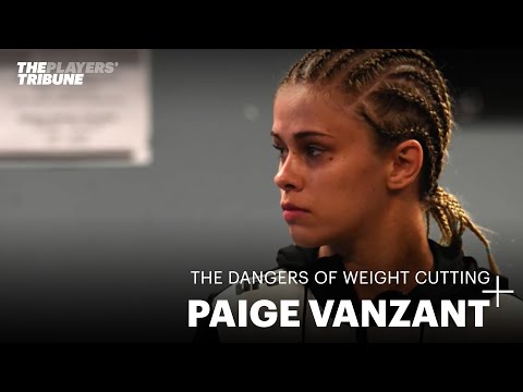 UFC Fighter Paige VanZant and the Dangers of Weight Cutting | The Players' Tribune