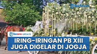 Iring-iringan Prosesi Pemakaman Pakubuwono XIII Juga Digelar di Jogja, Warga Diimbau Tak Berhenti