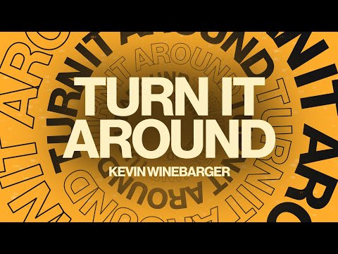 Turn It Around – Kevin Winebarger [Official Lyric Video]