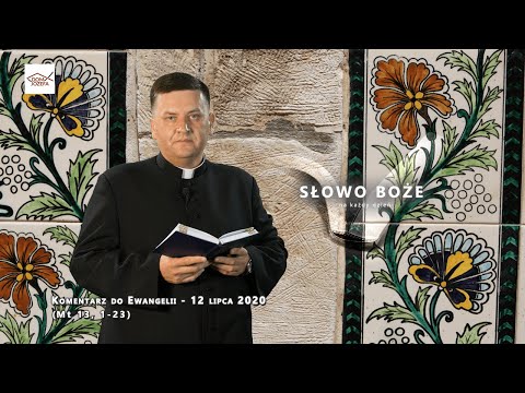 Komentarz do Ewangelii - 12 lipca 2020 (Mt 13, 1-23)