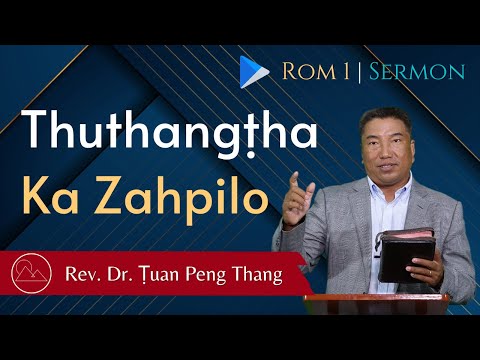 Thuthangṭha Ka Zah Pilo - Rev. Dr. Ṭuan Peng Thang