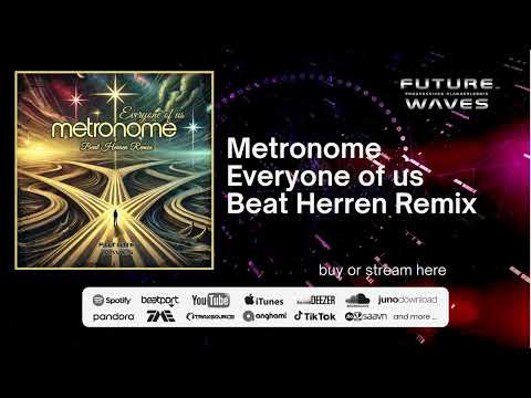 Metronome - Everyone Of Us - Beat Herren Remix