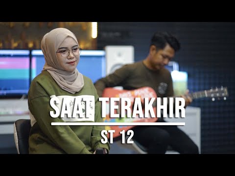 SAAT TERAKHIR - ST 12 (LIVE COVER INDAH YASTAMI)