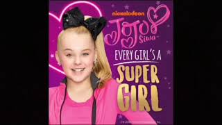 JoJo Siwa: Every Girl&#39;s A Super Girl (Audio)