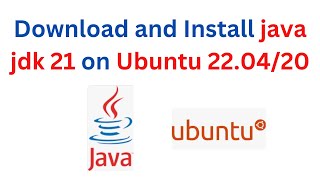 How to install and configure Java JDK 21 on Ubuntu 22.04 LTS | install java jdk 21 on Ubuntu Linux