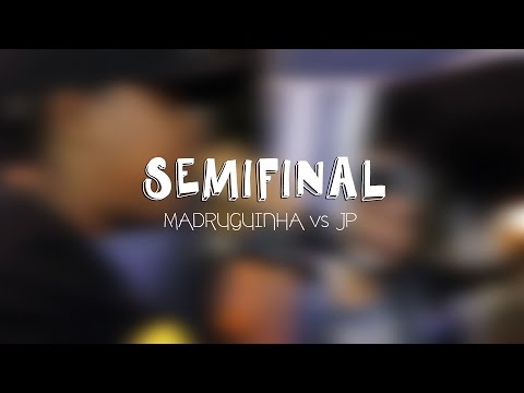 SEMIFINAL - JP vs MADRUGUINHA - RODA CULTURAL KGL #17
