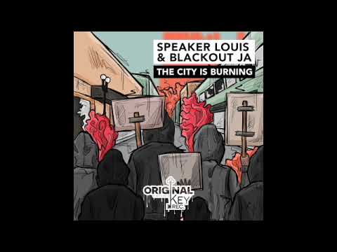 Speaker Louis & Blackout JA - The City is Burning