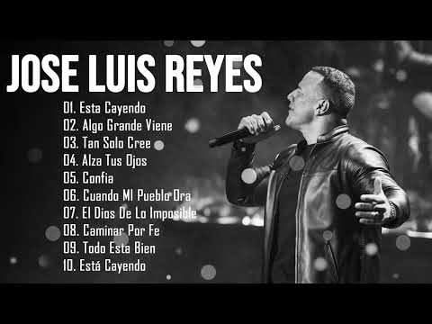 José Luis Reyes Sus Mejores Canciones - 2 horas de música cristiana - 30 Grandes Exitos
