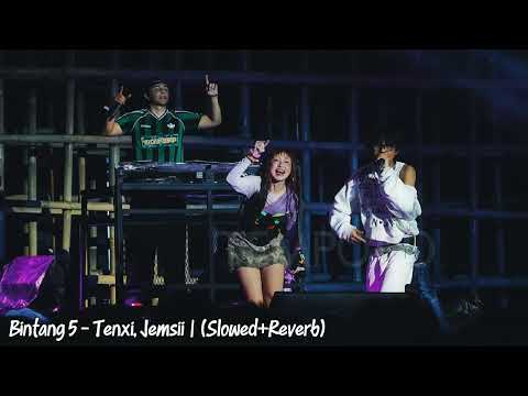Bintang 5 - Tenxi, Jemsii | (Slowed+Reverb)
