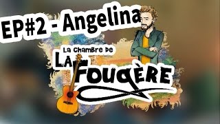 Ep.#2 - Angelina : "DiDouDam" - C.D.F.