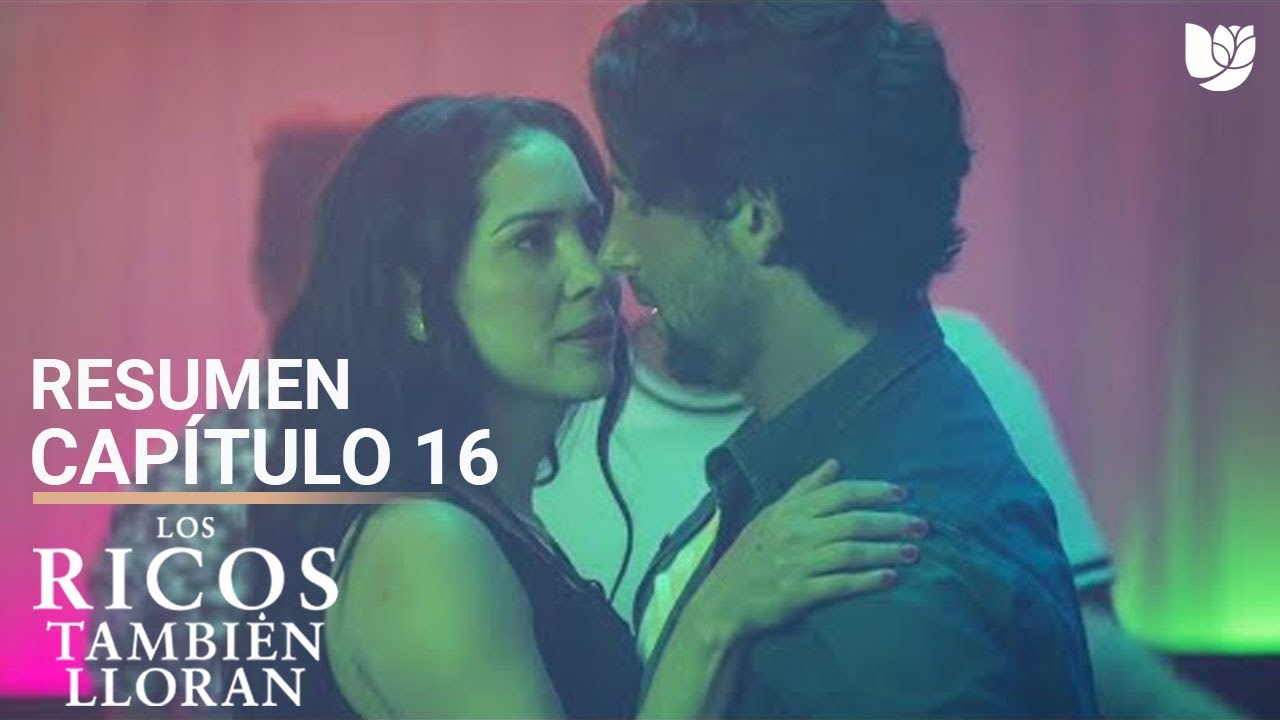 Los Ricos También Lloran | Capítulo 16 - Resumen