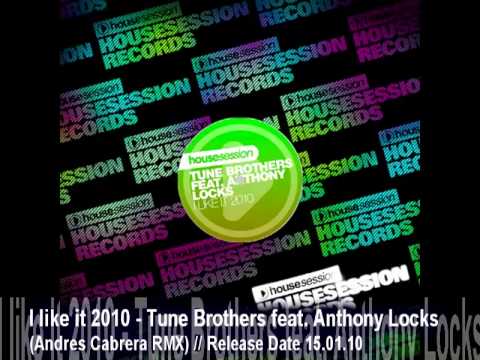 I like it 2010 - Tune Brothers feat. Anthony Locks (Andres Cabrera RMX).mp4