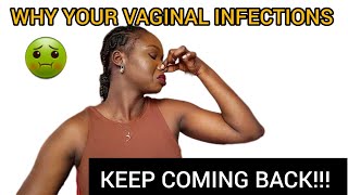 5 COMMON REASONS YOUR VAGINAL INFECTIONS KEEP COMING BACK Ewoma Isaac