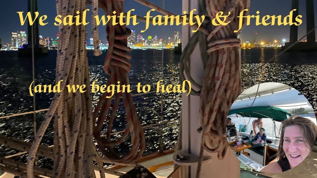 S1, Ep7 We Sail with Family and Friends (San Diego Bay)
