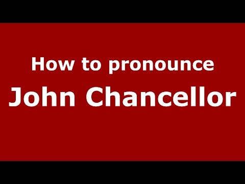 How to pronounce John Chancellor (American English/US)  - PronounceNames.com