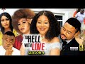 To Hell With Love Season 4 New Trending Blockbuster Movie Chineye Uba 2022 Latest Nigerian Movie