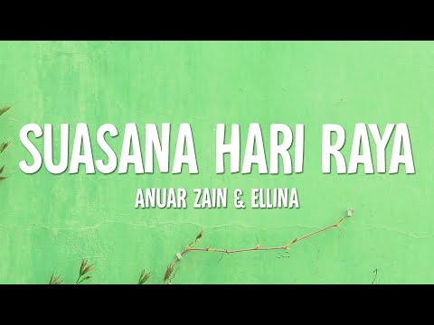 Anuar Zain & Ellina - Suasana Hari Raya (Lirik)