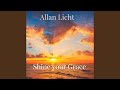 Shine Your Grace