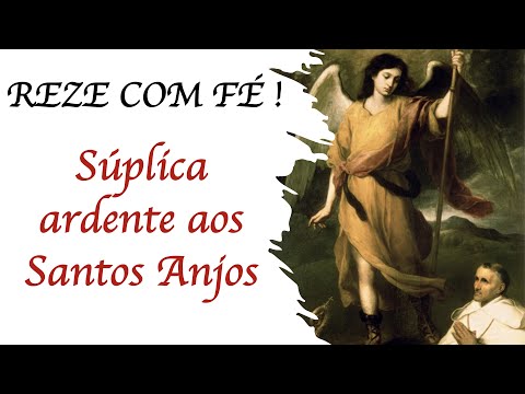 SÚPLICA ARDENTE AOS SANTOS ANJOS