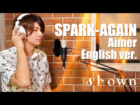 SPARK-AGAIN cover | Aimer【English ver】(Fire Force Season 2 OP/ 炎炎ノ消防隊 弐ノ章 OP) by Shown Video