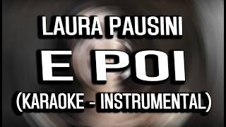 Laura Pausini - E POI (KARAOKE - INSTRUMENTAL)