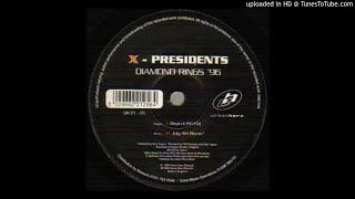 X-Presidents ‎– Diamond Rings '96 - (July 4th Remix)