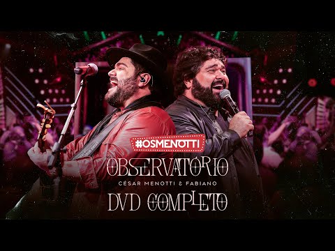 César Menotti & Fabiano - Os Menotti No Observatório - DVD Completo