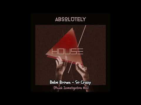 Bebe Brown - So Crazy (Phunk Investigation Mix)