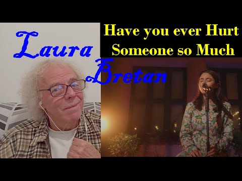Laura Bretan - Have You Ever Hurt Someone So Much