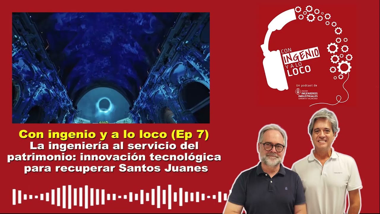 La ingeniería al servicio del patrimonio: innovación tecnológica para recuperar Santos Juanes