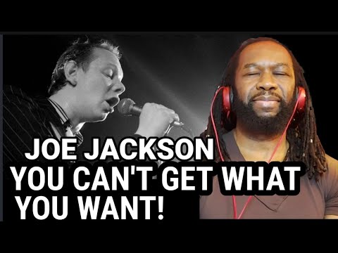 JOE JACKSON - You can't get what you want REACTION - First time hearing
