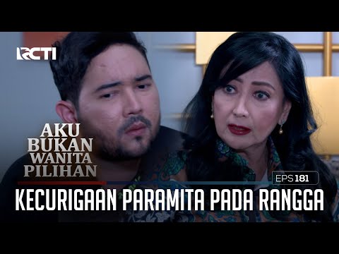 Kecurigaan Paramita Pada Perasaan Rangga – Aku Bukan Wanita Pilihan | Eps. 181 (6/6)