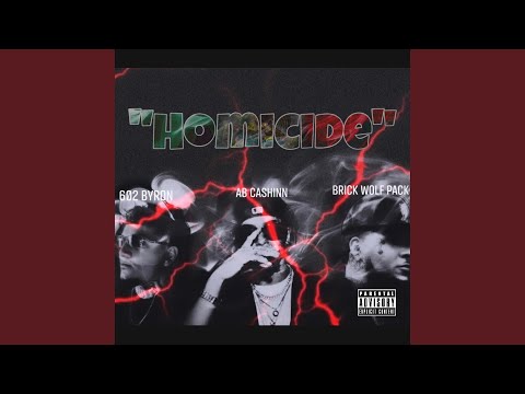 Homicide (feat. Ab cashinn & Brick wolf pack)